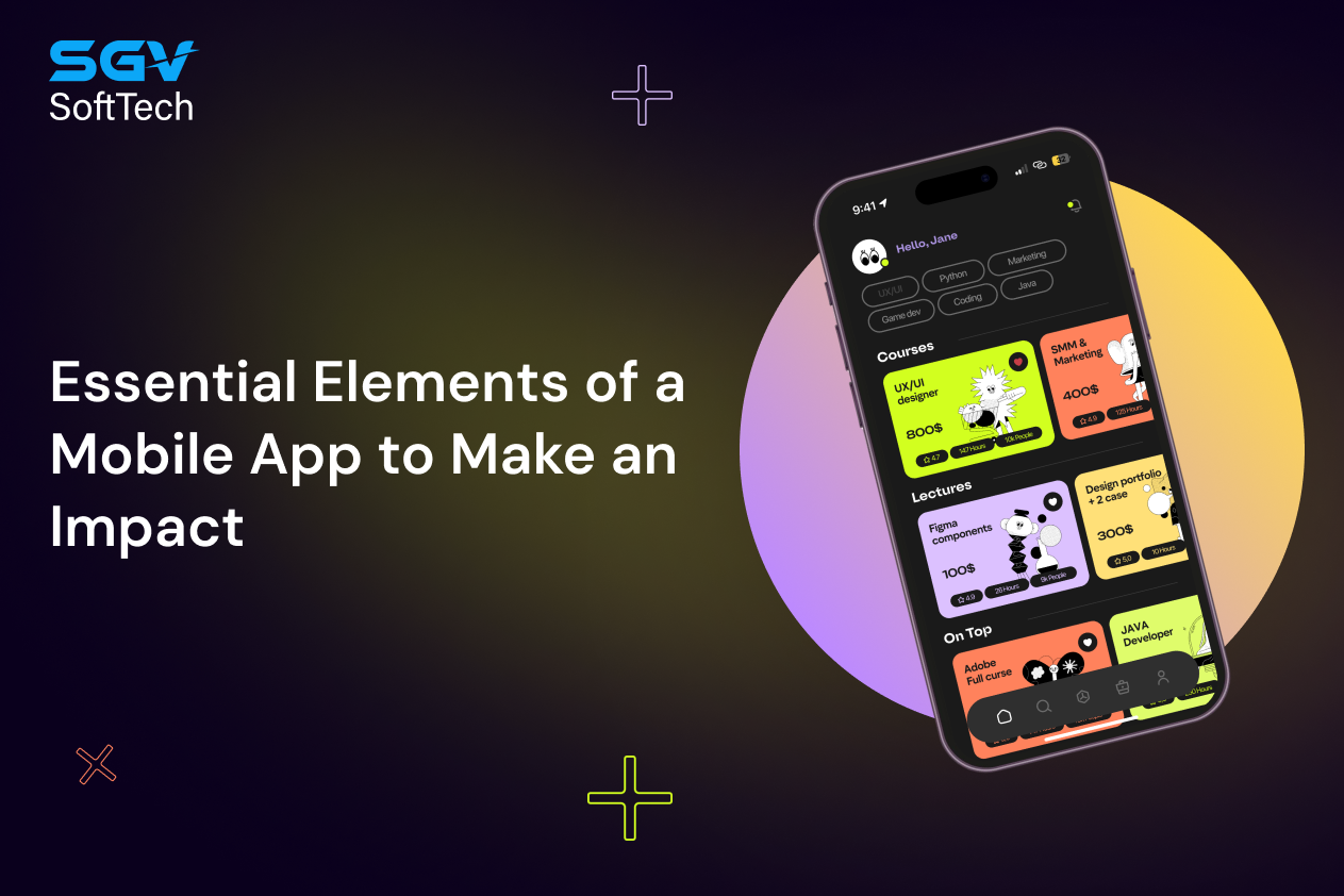  Essential Elements of a Mobile App to Make an Impact